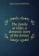 The family at Gilje; a domestic story of the forties, Jonas Lauritz Idemil Lie 