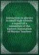 Instruction in physics in small high schools; a report of a committee of the Eastern Association of Physics Teachers, 