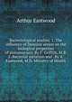 Bacteriological studies: 1. The influence of immune serum on the biological properties of pneumococci. By F. Griflith, M.B. 2. Bacterial variation and . By A. Eastwood, M.D. Ministry of Health, Arthur Eastwood 
