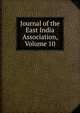 Journal of the East India Association, Volume 10, 