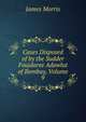 Cases Disposed of by the Sudder Foujdaree Adawlut of Bombay, Volume 9, James Morris 
