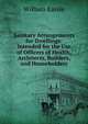 Sanitary Arrangements for Dwellings: Intended for the Use of Officers of Health, Architects, Builders, and Householders, William Eassie 