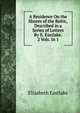 A Residence On the Shores of the Baltic, Described in a Series of Letters By E. Eastlake. 2 Vols. In 1., Elizabeth Eastlake 