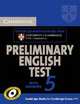 Cambridge Preliminary English Test 5. With answers; Examinations papers from University of Cambridge ESOL Examinations, Cambridge ESOL 