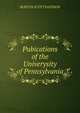 Pubications of the Univerysity of Pennsylvania, BURTON SCOTT EASTRON 