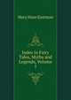Index to Fairy Tales, Myths and Legends, Volume 1, Mary Huse Eastman 