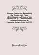 Human Longevity: Recording the Name, Age, Place of Residence, and Year of the Decease, of 1712 Persons Who Attained a Century, & Upwards, from A.D. 66 to 1799, James Easton 