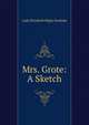 Mrs. Grote: A Sketch, Lady Elizabeth Rigby Eastlake 