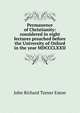 Permanence of Christianity: considered in eight lectures preached before the University of Oxford in the year MDCCCLXXII, John Richard Turner Eaton 