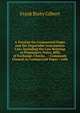 A Treatise On Commercial Paper and the Negotiable Instruments Law: Including the Law Relating to Promissory Notes, Bills of Exchange, Checks, . : Commonly Classed As Commercial Paper : with, Gilbert, Frank B. (Frank Bixby), 1867-1927 
