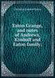 Eaton Grange, and notes of Andrews, Kimball and Eaton family;, Christina Landon Eaton 