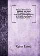 History of Thomaston, Rockland, and South Thomaston, Maine: From Their First Exploration, A. D. 1605; with Family Genealogies, Volume 2, Cyrus Eaton 