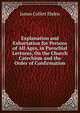 Explanation and Exhortation for Persons of All Ages, in Parochial Lectures, On the Church Catechism and the Order of Confirmation, James Collett Ebden 