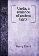 Uarda; a romance of ancient Egypt, Georg Ebers 