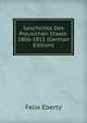 Geschichte Des Preusichen Staats: 1806-1815 (German Edition), Felix Eberty 