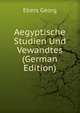Aegyptische Studien Und Vewandtes (German Edition), Georg Ebers 