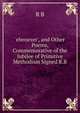 'ebenezer', and Other Poems, Commemorative of the Jubilee of Primitive Methodism Signed R.B, R B 