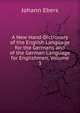 A New Hand-Dictionary of the English Language for the Germans and of the German Language for Englishmen, Volume 3, Johann Ebers 