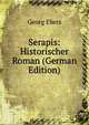 Serapis: Historischer Roman (German Edition), Georg Ebers 