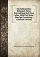 Ein Schlesisches Rittergut: Seine Entwicklung Seit Dem Jahre 1824 Und Seine Heutige Gestaltung . (German Edition), Julius Wilhelm Ferdinand Ebeling 