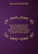 Manuel Du Voyageur En Suisse: Ouvrage O? L'on Trouve Les Dir?ctions N?cessaires Pour Recueillir Tout Le Fruit Et Toutes Les Jouissances Que Peut Se . Ce Pays-L?, Volume 2 (French Edition), Johann Gottfried Ebel 