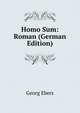 Homo Sum: Roman (German Edition), Georg Ebers 