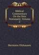 Biblical Commentary On the New Testament, Volume 2, Hermann Olshausen 
