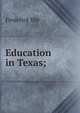 Education in Texas;, Frederick Eby 