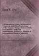 A Biographical History of Waterloo Township and Other Townships of the County: Being a History of the Early Settlers and Their Descendants, Mostly All . Historical Information Chiefly of a Local C, Ezra E. Eby 