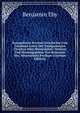 Kurzgefasste Kirchen-Geschichte Und Glaubens-Lehre Der Taufgesinnten Christen Oder Mennoniten: Verfasst Und Herausgegeben Von Benjamin Eby, Mennoniten Prediger (German Edition), Benjamin Eby 