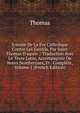 Somme De La Foi Catholique Contre Les Gentils, Par Saint Thomas D'aquin .: Traduction Avec Le Texte Latin, Accompagn?e De Notes Nombreuses, Et . Compl?te, Volume 1 (French Edition), Thomas von Kempen 