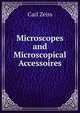 Microscopes and Microscopical Accessoires, Carl Zeiss 