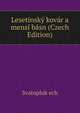 Lesetinsky kovar a mensi basn (Czech Edition), Svatopluk ech 