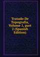 Tratado De Topograf?a, Volume 1, part 2 (Spanish Edition), 