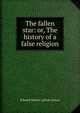 The fallen star: or, The history of a false religion, Edward Bulwer Lytton Lytton 