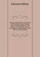 History of Christianity: Comprising All That Relates to the Progress of the Christian Religion in "The History of the Decline and Fall of the Roman . Some Passages in the 15Th and 16Th Chapters, Edward Gibbon 