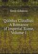 Quintus Claudius: A Romance of Imperial Rome, Volume 1, Ernst Eckstein 