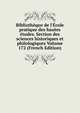 Biblioth?que de l'?cole pratique des hautes ?tudes. Section des sciences historiques et philologiques Volume 172 (French Edition), 