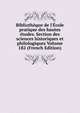 Biblioth?que de l'?cole pratique des hautes ?tudes. Section des sciences historiques et philologiques Volume 182 (French Edition), 