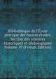 Biblioth?que de l'?cole pratique des hautes ?tudes. Section des sciences historiques et philologiques Volume 19 (French Edition), 