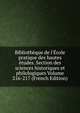 Biblioth?que de l'?cole pratique des hautes ?tudes. Section des sciences historiques et philologiques Volume 216-217 (French Edition), 