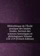 Biblioth?que de l'?cole pratique des hautes ?tudes. Section des sciences historiques et philologiques Volume 218-219 (French Edition), 