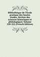Biblioth?que de l'?cole pratique des hautes ?tudes. Section des sciences historiques et philologiques Volume 220-222 (French Edition), 
