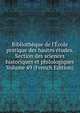 Biblioth?que de l'?cole pratique des hautes ?tudes. Section des sciences historiques et philologiques Volume 49 (French Edition), 
