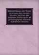Biblioth?que de l'?cole pratique des hautes ?tudes. Section des sciences historiques et philologiques Volume 6 (French Edition), 