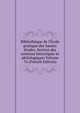 Biblioth?que de l'?cole pratique des hautes ?tudes. Section des sciences historiques et philologiques Volume 76 (French Edition), 