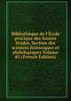 Biblioth?que de l'?cole pratique des hautes ?tudes. Section des sciences historiques et philologiques Volume 83 (French Edition), 