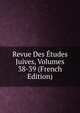 Revue Des Etudes Juives, Volumes 38-39 (French Edition), 