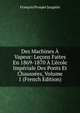 Des Machines ? Vapeur: Le?ons Faites En 1869-1870 ? L'?cole Imp?riale Des Ponts Et Chauss?es, Volume 1 (French Edition), Francois Prosper Jacqmin 