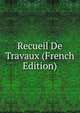 Recueil De Travaux (French Edition), 